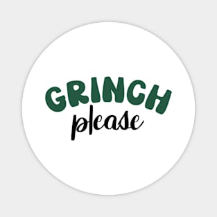 Grinch Please Magnet